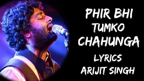 phir bhi tumko lyrics|phir bhi tumko chaahungi lyrics.